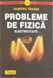 PROBLEME DE FIZICA. ELECTRICITATE-DUMITRU TANASE