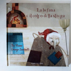 La befana e il colpo della strega, Tea Ranno (Autore), Lorenzo Santinelli