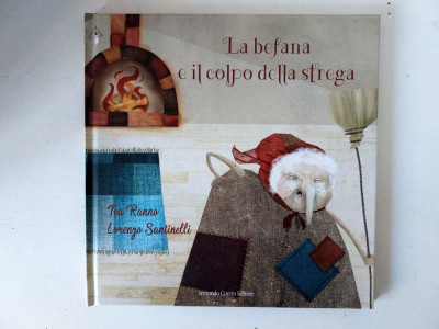 La befana e il colpo della strega, Tea Ranno (Autore), Lorenzo Santinelli foto