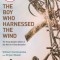 The Boy Who Harnessed the Wind (Movie Tie-In Edition): Young Readers Edition