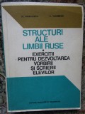 STRUCTURI ALE LIMBII RUSE * EXERCIȚII PENTRU DEZVOLTAREA VORBIRII ȘI SCRIERII *