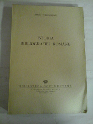 ISTORIA BIBLIOGRAFIEI ROMANE (1945) - Barbu THEODORESCU&amp;nbsp; foto