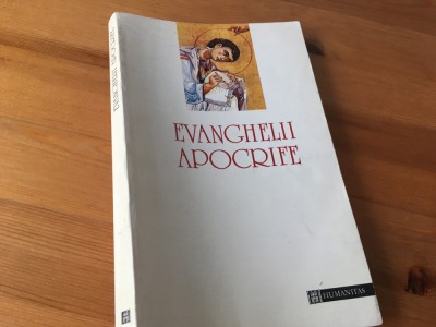 EVANGHELII APOCRIFE- TRADUCERE/ STUDIU INTRODUCTIV/ NOTE DE CRISTIAN BADILITA foto