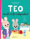 Teo Invata Sa Fie Independent, Emmanuelle Massonaud , Melanie Combes - Editura Bookzone