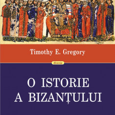 O istorie a Bizantului (editia a II-a), Timothy E. Gregory