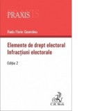 Elemente de drept electoral. Infractiuni electorale. Editia a 2-a - Radu-Florin Geamanu