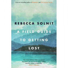 A Field Guide To Getting Lost - Paperback brosat - Rebecca Solnit - Canongate Books