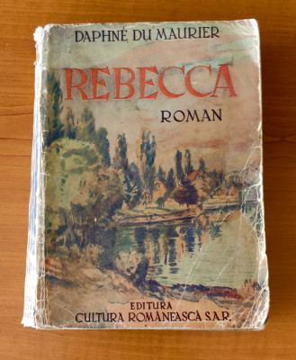 Rebecca - Daphne du Maurier (Editura Cultura Rom&amp;acirc;nească - 1941) foto