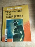 Minunata viata a lui Iosip B. Tito - Zarko Petan (Edit. Viitorul Romanesc, 1993)