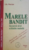 Marele Bandit &icirc;ncearcă să-și schimbe numele Vol. 1 - Gh. Marian, Rampress, 1997, Carte Polițistă, Beletristică, Rom&acirc;nă