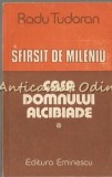 Casa Domnului Alcibiade - Radu Tudoran, Roman, Editura Eminescu, 1990, 493 pagini