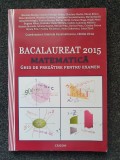 BACALAUREAT 2015 MATEMATICA. Ghid pregatire examen - Bacula, Badea