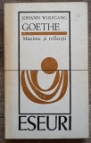 Maxime si reflectii - Johann Wolfgang Goethe// 1972