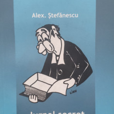 Jurnal Secret Dezvaluiri Complete 2003-2009 - Alex. Stefanescu ,558393