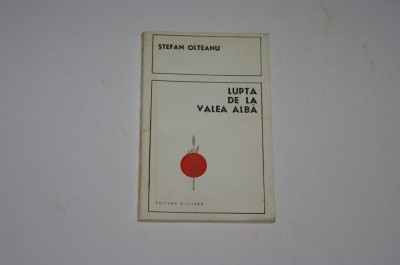 Lupta de la Valea Alba - Stefan Olteanu foto
