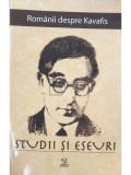Elena Lazar (ed.) - Romanii despre Kavafis - Studii si eseuri (Editia: 2013)