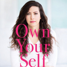 Own Your Self: The Surprising Path Beyond Depression, Anxiety, and Fatigue to Reclaiming Your Authenticity, Vitality, and Freedom