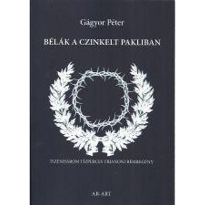 B&amp;eacute;l&amp;aacute;k a czinkelt pakliban - G&amp;aacute;gyor P&amp;eacute;ter foto