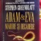 Stephen Greenblatt - Adam &amp; Eva. Mărire și decădere