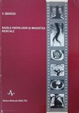 Carte Bazele Radiologiei si Imagisticii Medicale - Autor V. Grancea