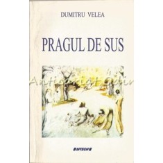 Pragul De Sus - Dumitru Velea