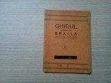 GHIDUL MUNICIPIULUI BRAILA 1928 - Editura Tipografia Romaneasca, 1928, 59 p.