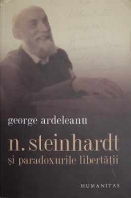 N. Steinhardt si paradoxurile libertatii - George Ardeleanu foto