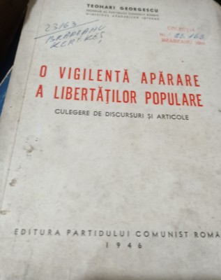 O VIGILENTA APARARE A LIBERTATIILOR POPULARE TEOHARI GEORGESCU 1946 foto