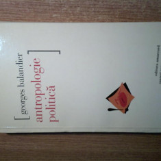 Georges Balandier - Antropologie politica (Editura Amarcord, 1998)