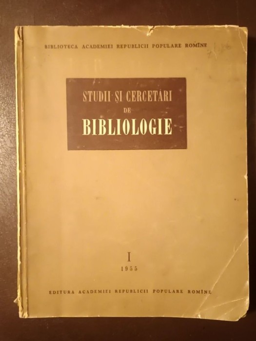 Barbu Lăzăreanu (ed.) - Studii și cercetări de bibliologie (vol. 1 / I, 1955, Editura Academiei R.P.R.) (o filă lipsă, vezi descriere!)