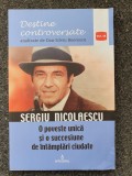 SERGIU NICOLAESCU - O poveste unica si o succesiune de intamplari ciudate