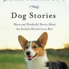 James Herriot's Dog Stories: Warm and Wonderful Stories about the Animals Herriot Loves Best