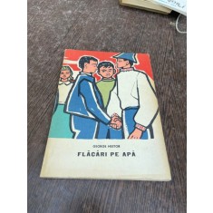 George Nestor - Flacari pe apa (ilustratii de Gion Mihail)