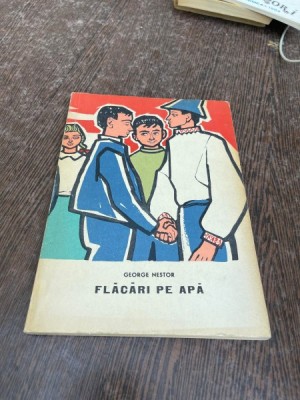 George Nestor - Flacari pe apa (ilustratii de Gion Mihail) foto