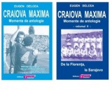 Craiova Maxima. Momente de antologie (2 volume)