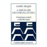 A bizalom helyre&aacute;ll&iacute;t&aacute;sa - T&aacute;rgykapcsolati csal&aacute;dter&aacute;pia - Csal&aacute;dter&aacute;pi&aacute;s sorozat 11. - Judith Siegel
