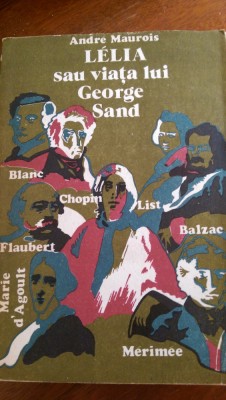 Lelia sau viata lui George Sand Andre Maurois 1977 foto