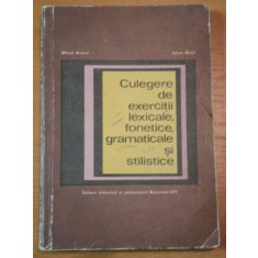 CULEGERE DE EXERCITII LEXICALE, FONETICE, GRAMATICALE SI STILISTICE- MIHAIL ANDREI SI IULIAN GHITA, BUC.1971