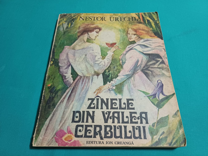 Z&Icirc;NELE DIN VALEA CERBULUI / NESTOR URECHIA / ILUSTRAȚII GH.MARINESCU /1987 *