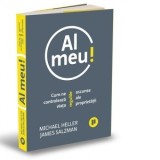 Al meu! Cum ne controleaza viata regulile ascunse ale proprietatii - Dan Balanescu, James Salzman, Michael Heller