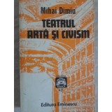 TEATRUL - ARTA SI CIVISM-MIHAI DIMIU-133787