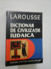 DICTIONAR DE CIVILIZATIE IUDAICA - LAROUSSE foto