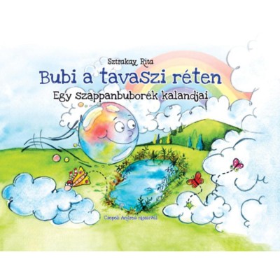 Bubi a tavaszi r&amp;eacute;ten - Egy szappanbubor&amp;eacute;k tavaszi kalandjai - Sztrakay Rita foto