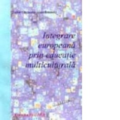 Integrare europeana prin educa?ie multiculturala - Tudor GHIDEANU (Coord.) foto