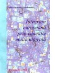 Integrare europeană prin educație multiculturală - Tudor GHIDEANU (Coord.)