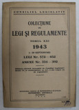 COLECTIUNE DE LEGI SI REGULAMENTE , TOMUL XXI , 1 - 30 SEPTEMBRIE , 1943