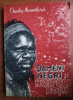 Charles Mountford - Oameni negri si nisipuri rosii foto