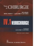 Tratat de chirurgie. Volumul IV.1. Neurochirurgie - Alexandru Vlad Ciurea, Irinel Popescu