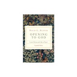 Opening to God: Lectio Divina and Life as Prayer