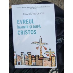 Evreul inainte si dupa Cristos - Ana Barbulescu
